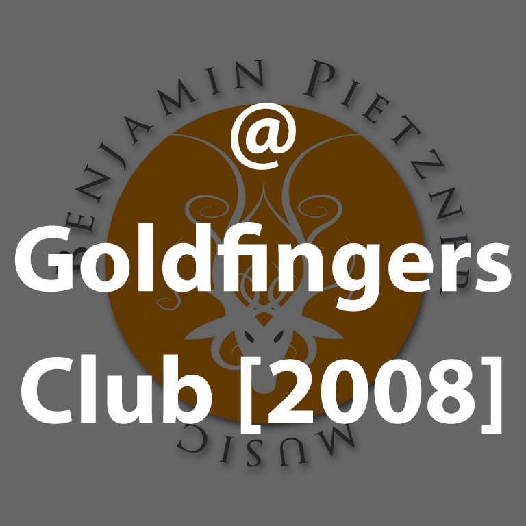 at Goldfingers Club [2008]